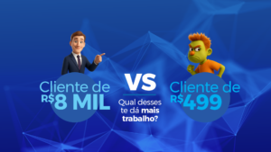 Leia mais sobre o artigo Cliente de R$8 mil vs Cliente de R$499: A Diferença Vai Muito Além do Valor
