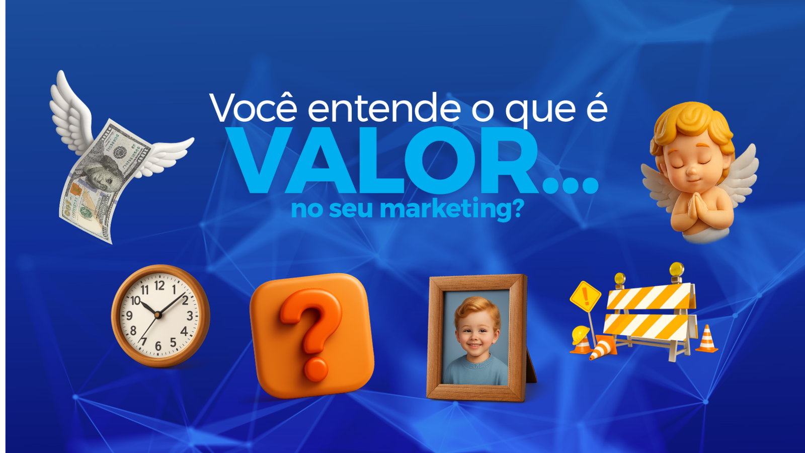 Você entende o que é valor no seu marketing?