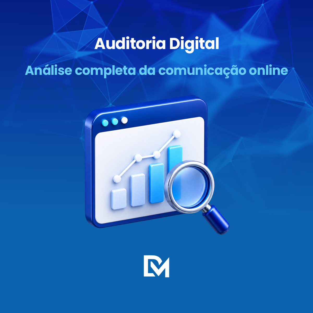 Auditoria de Presença Digital da DM Agência para empresas