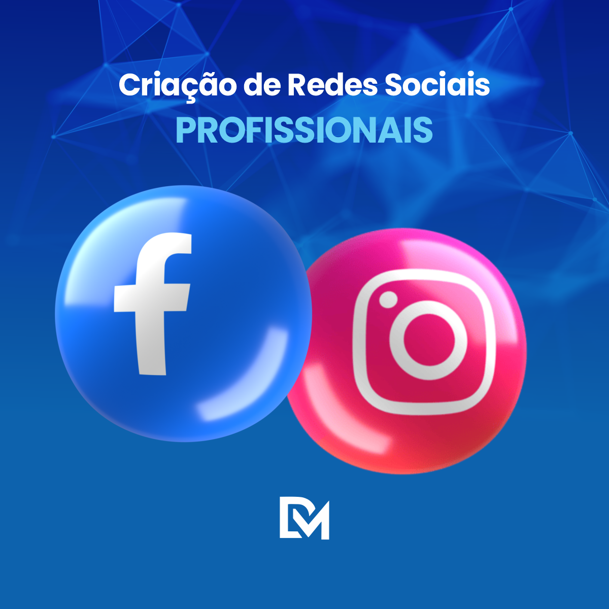 Criação de Redes Sociais profissionais pela DM Agência